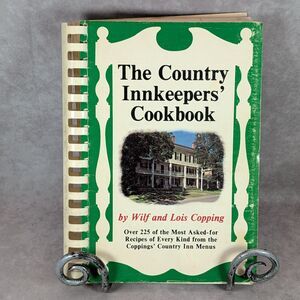The Country Innkeepers' Cookbook Wilf & Lois Copping 1978 1st Ed Spiral Bound